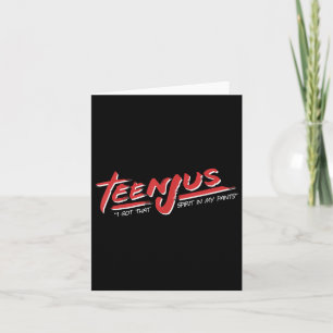 Teenjus I Got That Spirit In My Pants Card