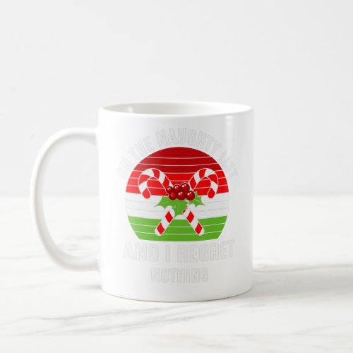 tees On the naughty list I regret nothing Funny Coffee Mug