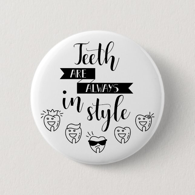 Teeth Are Always In Style Button (Front)