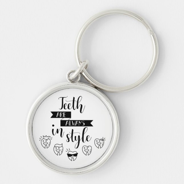 Teeth Are Always In Style Keychain (Front)