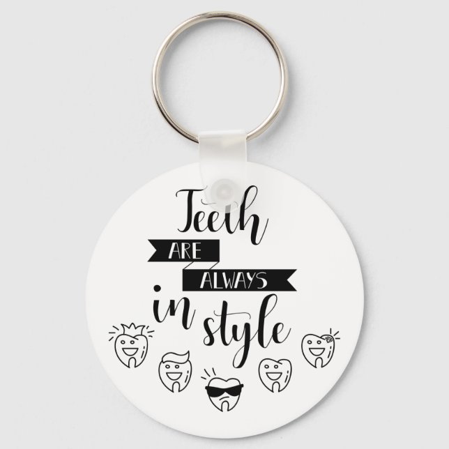 Teeth Are Always In Style Keychain (Front)