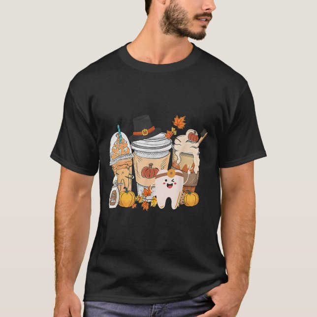 Teeth Coffee Fall Dental Pumpkin Latte Dentist Tha T-Shirt (Front)