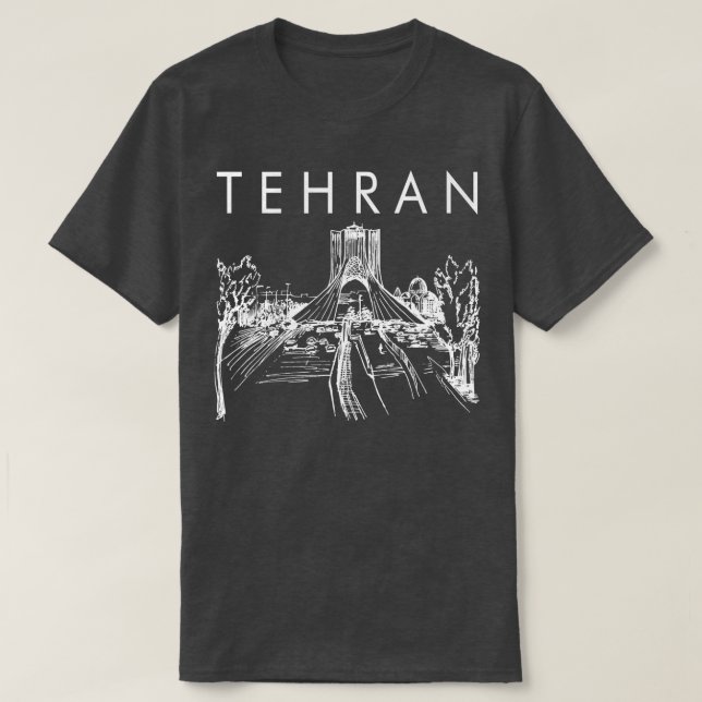 Tehran Traveling Tehran Travel Iran Trip Tehran So T-Shirt (Design Front)