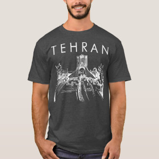Tehran Traveling Tehran Travel Iran Trip Tehran So T-Shirt