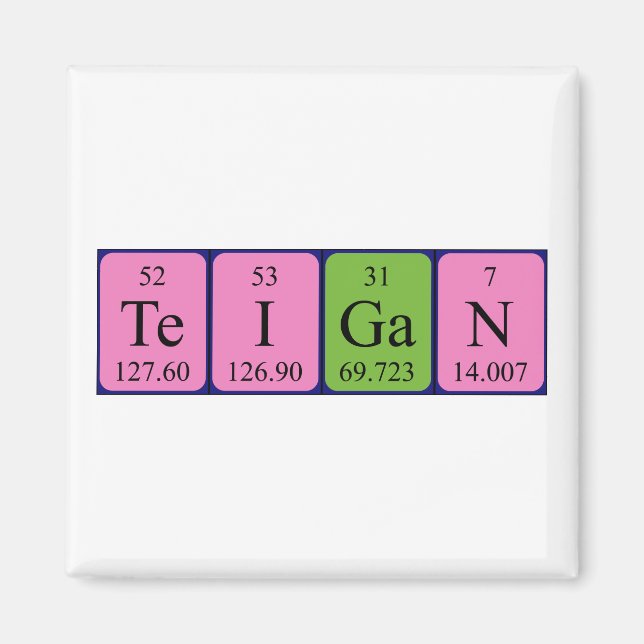 Teigan periodic table name magnet (Front)