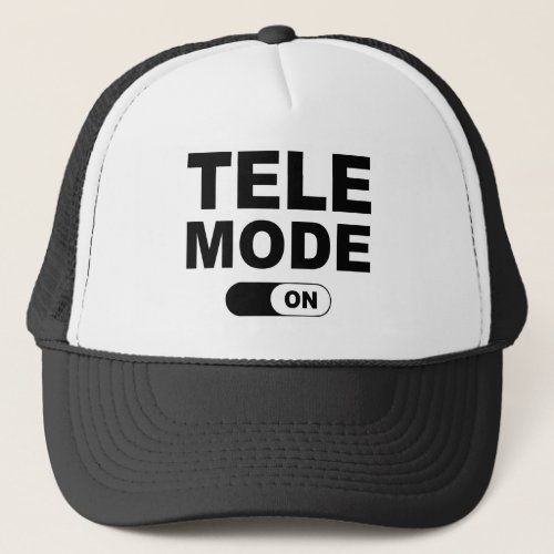 Tele Mode On Trucker Hat