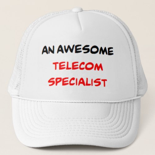 telecom specialist awesome trucker hat