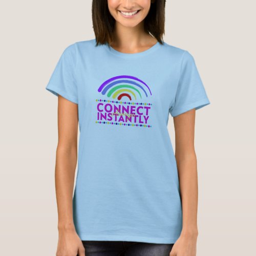 Telecommunications Connect Instantly Always T_Shirt