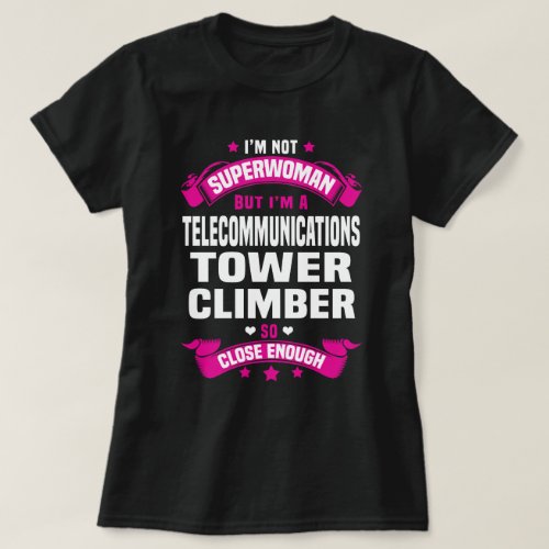 Telecommunications Tower Climber T_Shirt