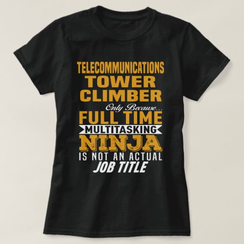 Telecommunications Tower Climber T_Shirt
