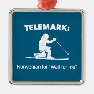 Telemark: Norwegian For "Wait For Me" Metal Ornament