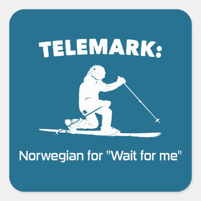 Telemark: Norwegian For "Wait For Me" Square Sticker (Front)