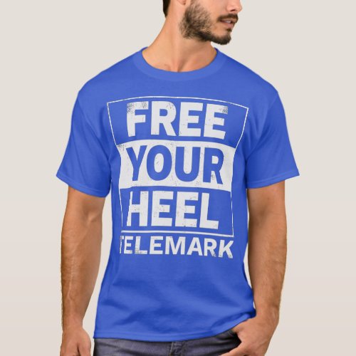 Telemark Ski  Free Heel Skiing T_Shirt