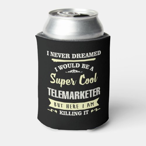 Telemarketer Super Cool Can Cooler