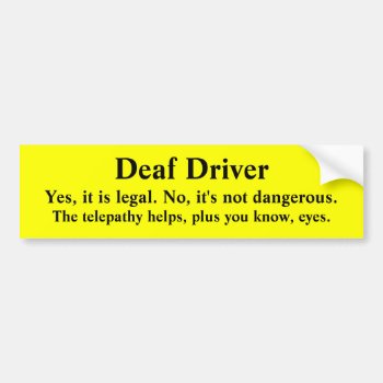 Telepathic All-seeing Deaf Driver Bumper Sticker by TheWriteWord at Zazzle