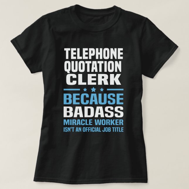 Telephone Quotation Clerk T-Shirt (Design Front)