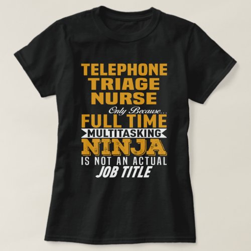 Telephone Triage Nurse T_Shirt