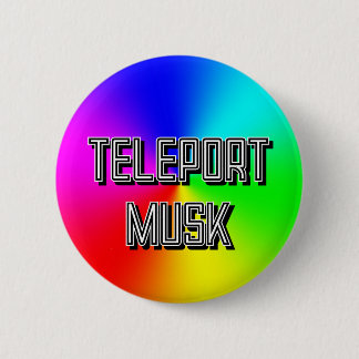 TELEPORT MUSK ( you may change the words ) Button