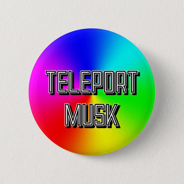 TELEPORT MUSK ( you may change the words ) Button (Front)