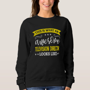 Television Director Job Title Employee Television Sweatshirt