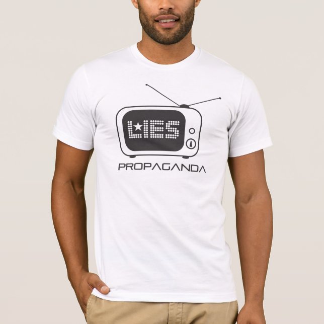 Television is Propaganda and Lies T-Shirt (Front)