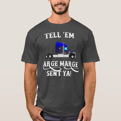 Tell Em Large Marge Sent Ya 1 T_Shirt