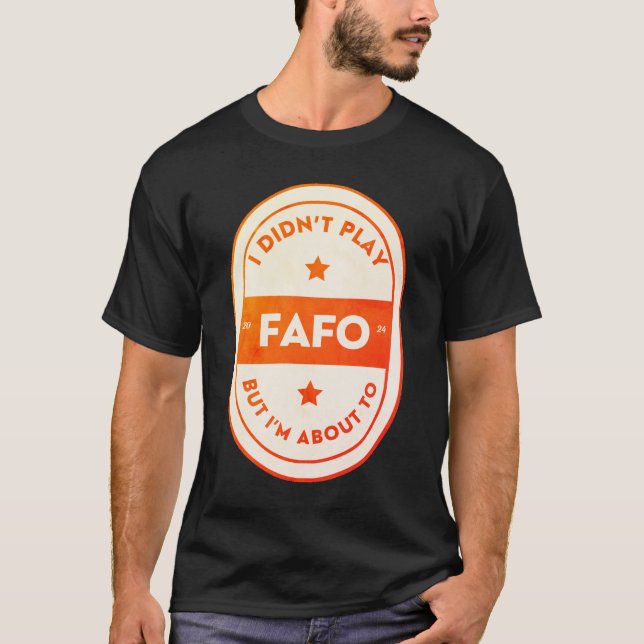 Tell everyone you didn't FA but are about to FO T-Shirt (Front)