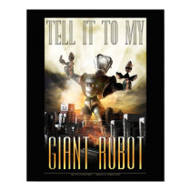 Tell it to My Giant Robot poster  (16x20")