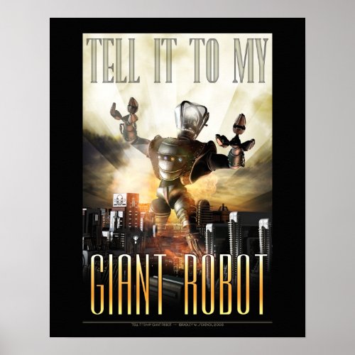 Tell it to My Giant Robot poster  (16x20