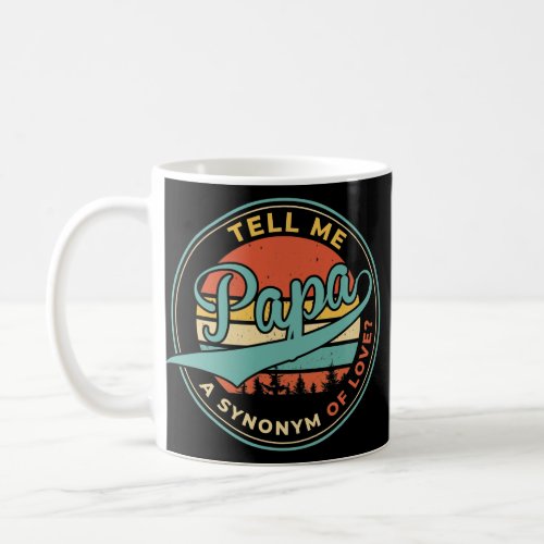 Tell Me A Synonym Of Love Papa Cool Men Grandpa Coffee Mug