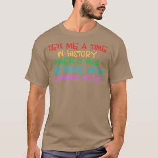 Tell Me A Time In History When It Was The Good Guy T-Shirt