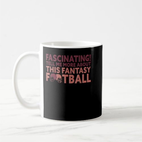 Tell Me About Fantasy Football Draft Funny Fantasy Coffee Mug