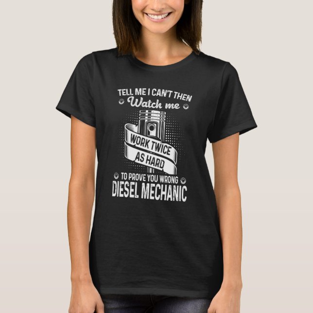 Tell Me I Can't Then Watch Me To Prove You Wrong M T-Shirt (Front)