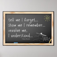 Tell me I forget quote.  Chinese Proverb
