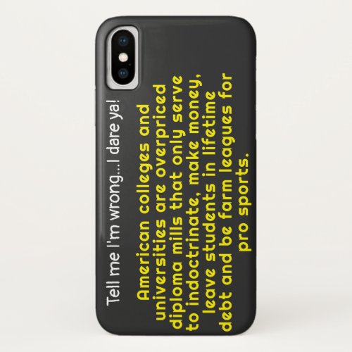 Tell me Im wrong_American colleges  Universities iPhone X Case
