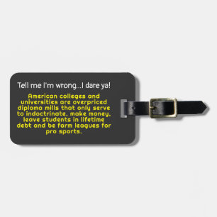 Tell me I'm wrong-American colleges & Universities Luggage Tag