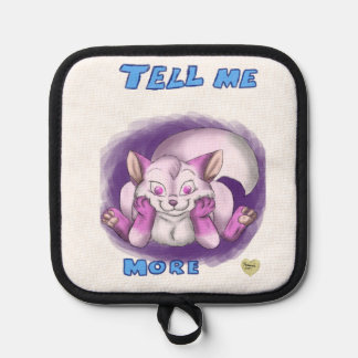 Tell Me More Pot Holder