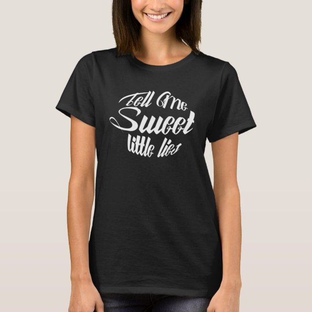 Tell Me Sweet Little Lies Rock Music T-Shirt (Front)