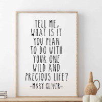 Tell Me What Is It You Plan, Mary Oliver Quote