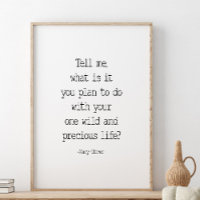 Tell Me What Is It You Plan, Mary Oliver Quote