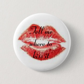 Tell me where to kiss it button