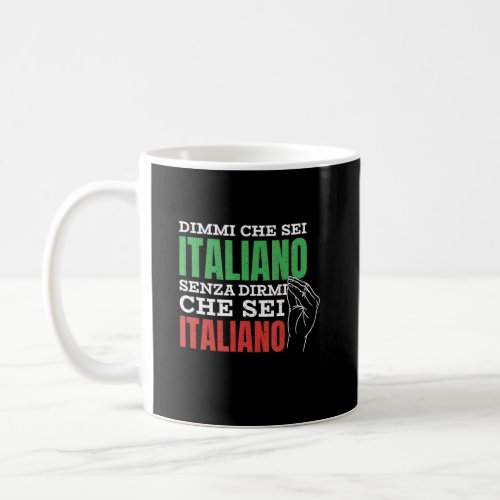 Tell Me You Are Italian Without Telling Me You Are Coffee Mug