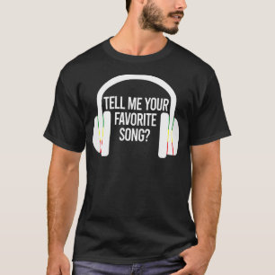 Tell Me Your Favorite Song Ice Breaker Headphones  T-Shirt