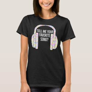 Tell Me Your Favorite Song Ice Breaker Headphones T-Shirt
