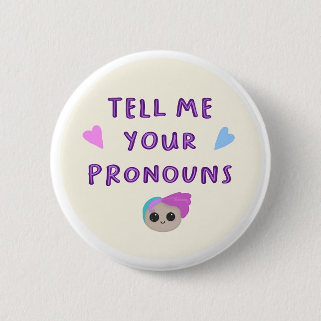 Tell Me Your Pronouns Badge Button (Front)