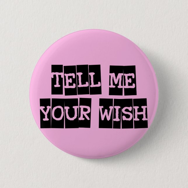 Tell me your wish pinback button (Front)