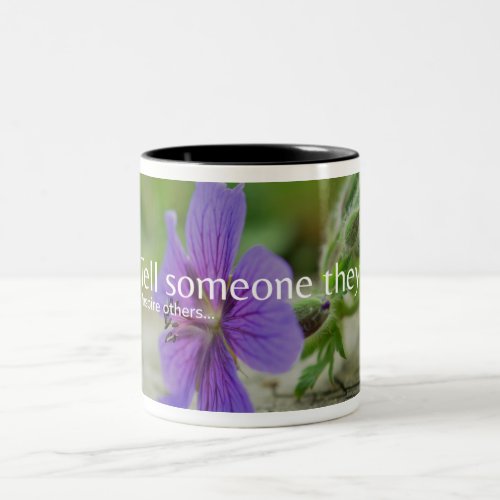 Tell Someone They Matter Inspire Others Quotes Two_Tone Coffee Mug