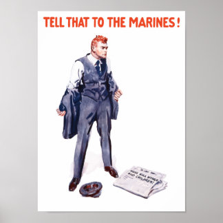 Tell That To The Marines -- WWI Poster