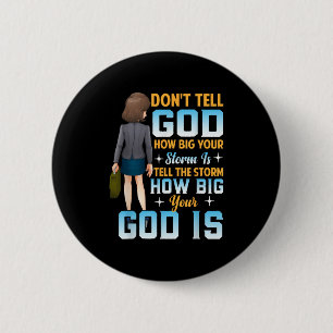 Tell The How Big Your God Is - Christian Motivatio Button