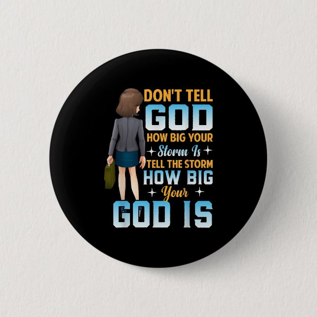 Tell The How Big Your God Is - Christian Motivatio Button (Front)